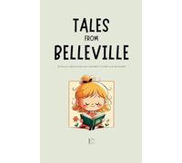 Tales from Belleville: Bilingual French-English Children's Stories for Beginners