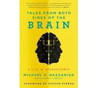 Tales from Both Sides of the Brain: A Life in Neuroscience by Michael S. Gazzani
