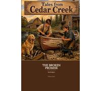Tales from Cedar Creek: The Broken Promise