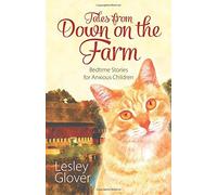 [ TALES FROM DOWN ON THE FARM: BEDTIME STORIES FOR ANXIOUS CHILDREN ] By Glover, Lesley (Author ) { Paperback } Jul-2014