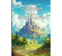 Tales From Elliseran Book One Hooded Bluff (Color Edition): The Full Color Version