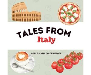 Tales from Italy: Bold and Simple Coloring Book - Cozy Italian Food, Cute Travel Scenes, and Easy Aesthetic Designs for Adults, Teens, and Kids