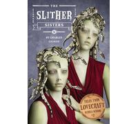 Tales from Lovecraft Middle School #2: The Slither Sisters