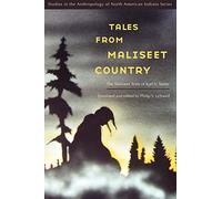 Tales from Maliseet Country: The Maliseet Texts of Karl V. Teeter (Studies in the Anthropology of North American Indians)
