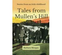 Tales From Mullen's Hill: Stories from an Irish Childhood