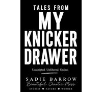 Tales from My Knicker Drawer: Unscripted, Unfiltered and Online