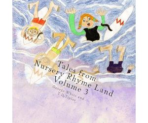 Tales from Nursery Rhyme Land Volume 3
