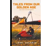 Tales From Our Golden Age: Light Sport Aviation Pioneers