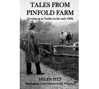 Tales From Pinfold Farm: Growing up in Yardley in the early 1990s: Growing up in Yardley in the early 1900s: Volume 1 (The Birmingham Local History Series)