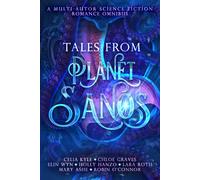 Tales from Planet Sanos: A Multi-Author Science Fiction Romance Omnibus