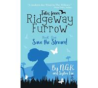 Tales From Ridgeway Furrow: Book 1 - Save The Stream!: A chapter book for 7-10 year olds.: 6 (Harry the Happy Mouse)