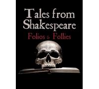 Tales from Shakespeare: Folios & Follies