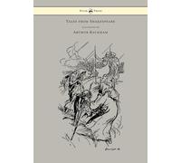 Tales from Shakespeare - Illustrated by Arthur Rackham
