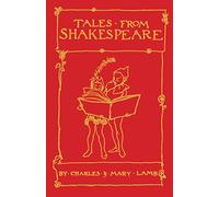 Tales from Shakespeare: Illustrated by Sir Arthur Rackham (Alma Junior Classics): Deluxe Edition with illustrations by Arthur Rackham