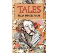 Tales From Shakespeare: Timeless Must Read Classics