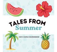 Tales From Summer: Bold and Easy Coloring Book for Adults and Kids: Simple and Cute Summer Designs with Big Lines for Relaxation