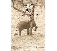 Tales From Tanzania: A Mostly True Story
