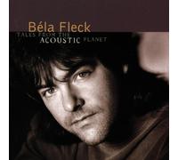 Tales From the Acoustic Planet by Fleck, Bela (1995) Audio CD