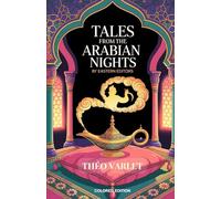Tales from the Arabian Nights: Retold to children by Théo Varlet (Colored Edition)