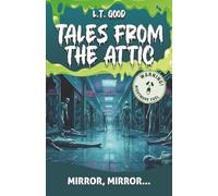 Tales from the Attic: Mirror, Mirror...: A Dark Supernatural Thriller for Teens and Young Adults
