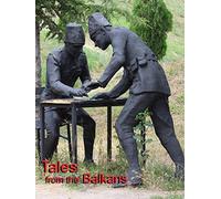 Tales from the Balkans