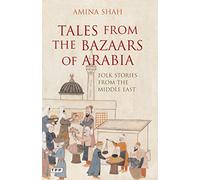 Tales from the Bazaars of Arabia: Folk Stories from the Middle East (Tauris Parke Paperbacks)