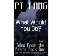 Tales From the Bear’s Back Bar: What Would You Do?: Gay Male Bareback Gangbang MC Club: 1 (Bear’s Back MC Club)