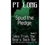 Tales From the Bear's Back Bar: Spud the Pledge: Gay Male Bareback Gangbang MC Club: 2 (Bear’s Back MC Club)