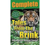 Tales From The Brink: Complete: Endangered Animal Stories
