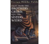 Tales from the Brothers Grimm and the Sisters Weird