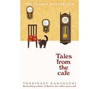 Tales from the Cafe: The cosy Japanese bestseller, book 2 in the Before the Coffee Gets Cold series