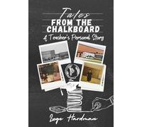 TALES FROM THE CHALKBOARD: A Teacher’s Personal Journey