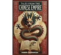 Tales from the Chinese Empire (Mythology Anthologies)