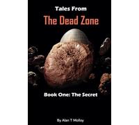 Tales from the Dead Zone: Book 1 The Secret