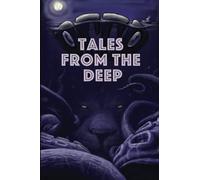 Tales from the Deep