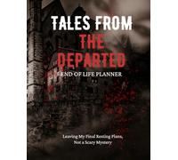 Tales From The Departed: Leaving My Final Resting Plans, Not a Scary Mystery