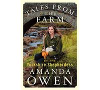 Tales From the Farm by the Yorkshire Shepherdess (Hardback) Book - Amanda Owen