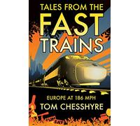 Tales from the Fast Trains by Tom Chesshyre NEW Paperback softback