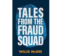 Tales from the Fraud Squad