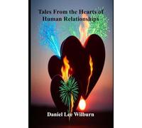 Tales From the Hearts of Human Relationships
