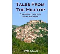 Tales from the Hilltop: A Summer in the other South of France
