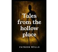 TALES FROM THE HOLLOW PLACE