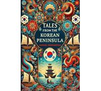 Tales from the Korean Peninsula (Mythology Anthologies)