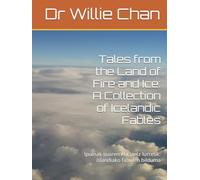 Tales from the Land of Fire and Ice: A Collection of Icelandic Fables: Ipuinak suaren eta izotz lurretik: islandiako fabulen bilduma