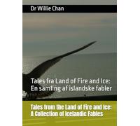 Tales from the Land of Fire and Ice: A Collection of Icelandic Fables: Tales fra Land of Fire and Ice: En samling af islandske fabler