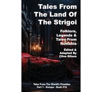 Tales From The Land Of The Strigoi: 16 (Tales From The World's Firesides - Europe)