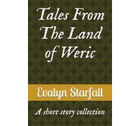 Tales From The Land of Weric: A short story collection