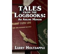 Tales from the Logbooks: An Airline Memoir