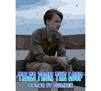 Tales from the loop Color by Number: Tales from the loop Color Book An Adult Coloring Book For Stress-Relief