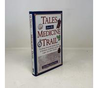 Tales from the Medicine Trail: Tracking down the Health Secrets of Shamans, Herbalists, Mystics, Yogis, and Other Healers / Chris Kilham.